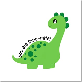 You Are Dino-mite Cute Dinosaur Posters and Art